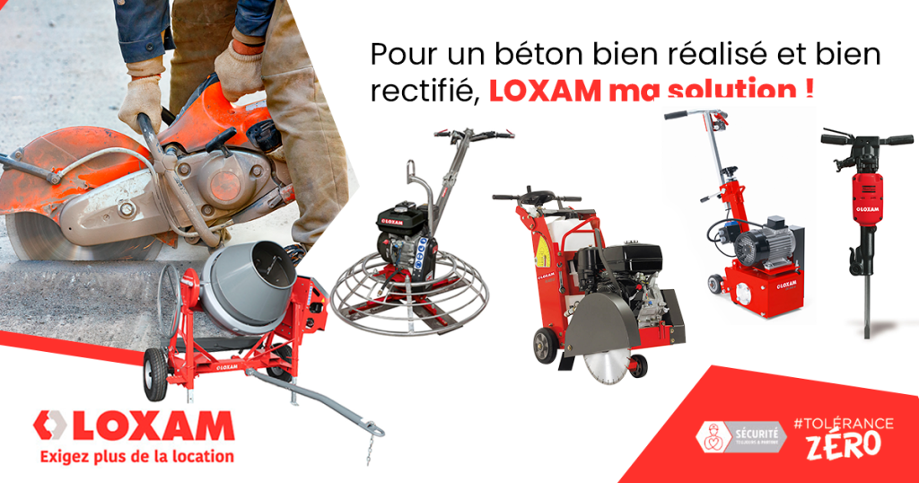 Pour un béton bien réalisé et bien rectifié, Loxam ma solution