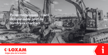 Pelles mécaniques : l’outil indispensable pour de nombreux chantiers - LOXAM Rental Réunion.
