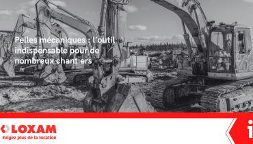 Pelles mécaniques : l’outil indispensable pour de nombreux chantiers - LOXAM Rental Réunion.