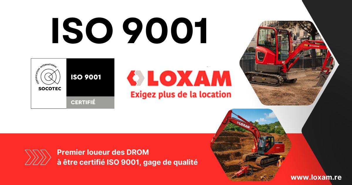 LOXAM Réunion : Certification ISO 9001 par SOCOTEC, un gage de qualité