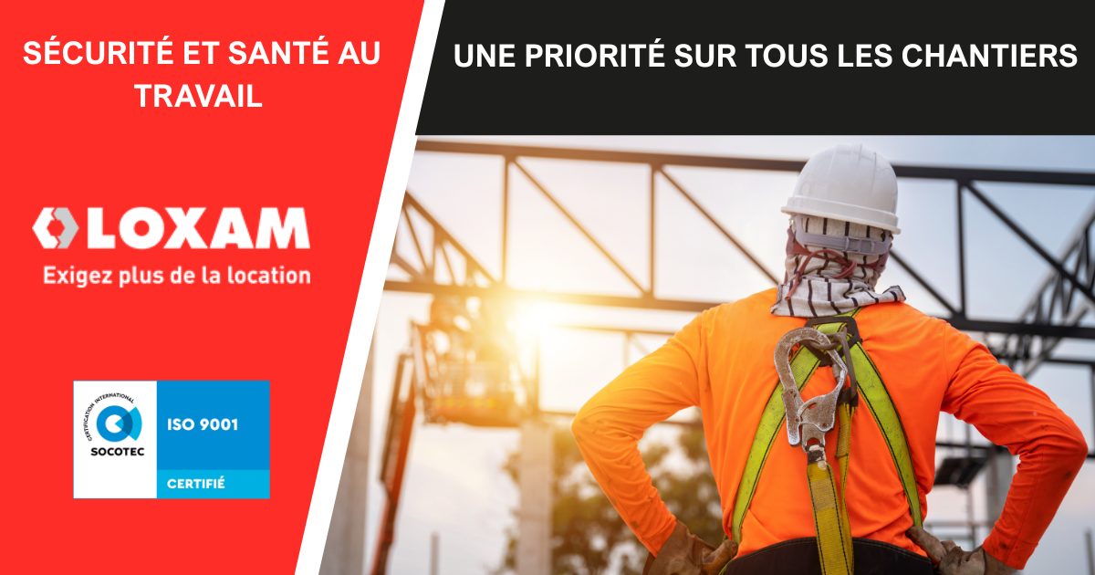 Sécurité et santé au travail : une priorité sur tous les chantiers